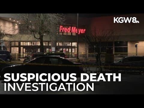 Police: Gateway Fred Meyer robbery call now a suspicious death investigation