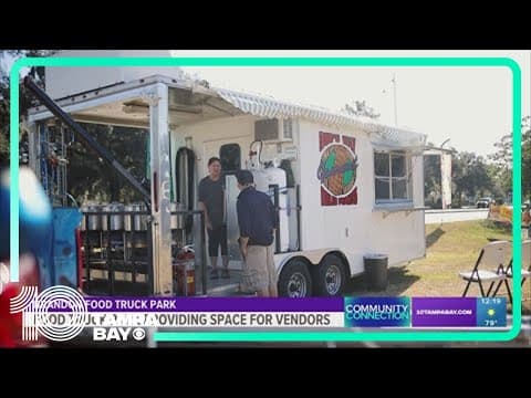 Community Connection: Brandon – Food Truck Park provides space for vendors