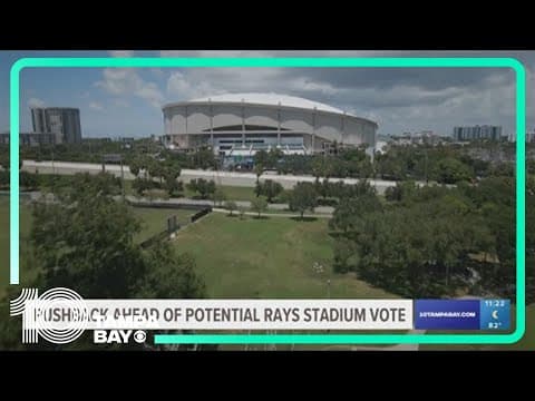 Pushback ahead of potential vote for a new Rays stadium