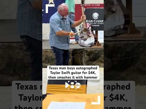 Texas man buys Taylor Swift autographed guitar for $4,000, then smashes it with hammer