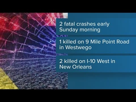 Three killed in two crashes in New Orleans and Westwego