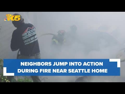 Neighbors jump into action during fire near South Seattle home