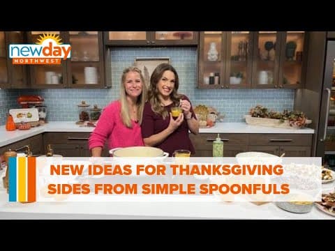 New ideas for Thanksgiving sides from Simple Spoonfuls - New Day NW