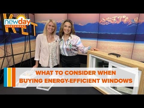 Choosing energy-efficient windows for your home - New Day NW