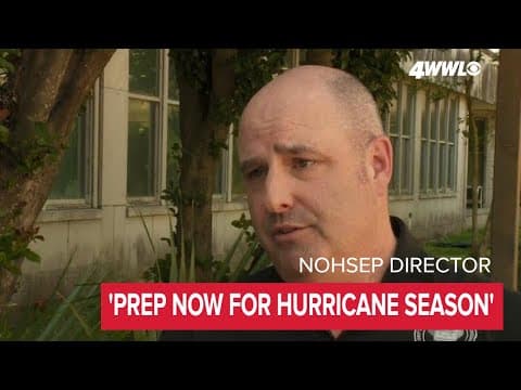 NOHSEP director says preparation is critical for the intense hurricane season predicted