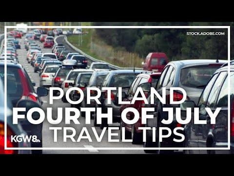 Fourth of July travel in Portland: Best times to leave, best times to return