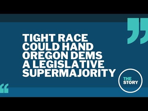 Extremely close race will determine whether Democrats hold supermajorities in the Oregon Legislature