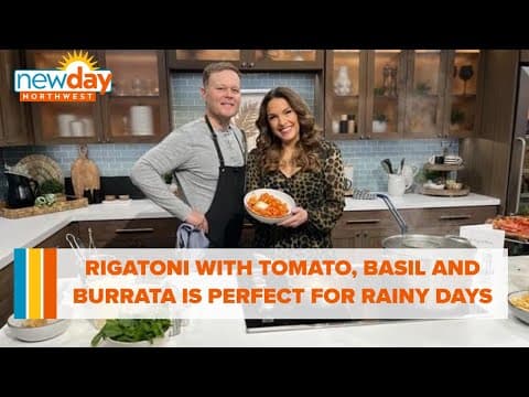 Rigatoni with tomato, basil and burrata is the perfect antidote for rainy days - New Day NW