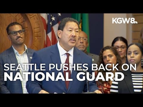 Seattle mayor signs executive orders to fight back against National Guard deployments