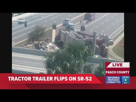 Overturned semi-truck shuts down eastbound lanes on State Road 52 in Pasco County