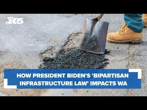 How President Biden's 'Bipartisan Infrastructure Law' is impacting Washington state