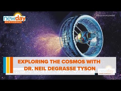Exploring the cosmos with Dr. Neil deGrasse Tyson - New Day NW