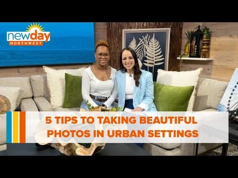 5 tips to taking beautiful photographs in urban settings - New Day NW