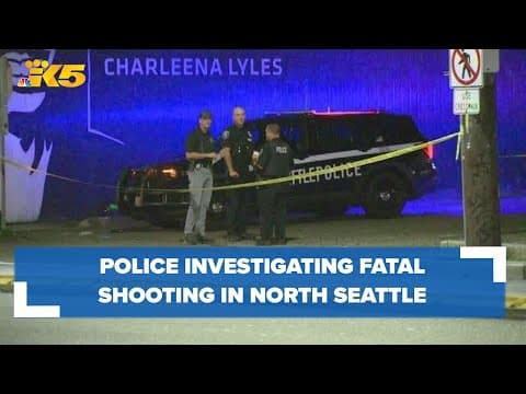 Police investigating homicide after fatal north Seattle shooting