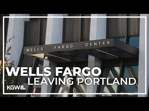 Wells Fargo to pull its offices out of the Portland area