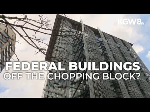 Oregon, Washington buildings included on now-deleted list federal properties to be sold off by Trump