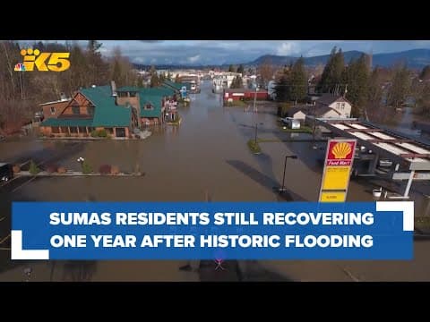 Sumas residents still recovering after 2021's historic flooding