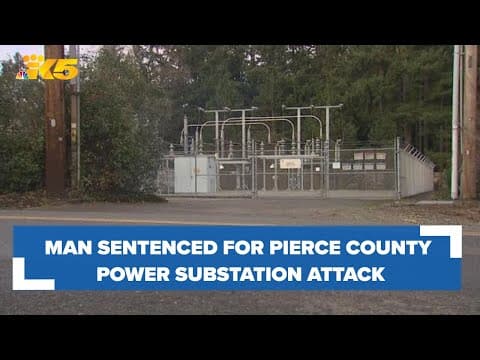 Puyallup man sentenced after pleading guilty to conspiring to attack Pierce County power substations