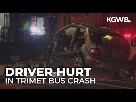 Crash between car and TriMet bus leaves driver hospitalized