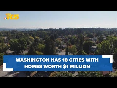Report: Washington now home to 18 cities where the typical home is worth $1 million or more