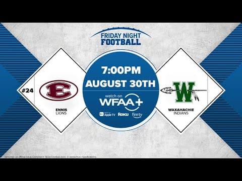 Friday Night Football: Week 1: Ennis v. Waxahachie