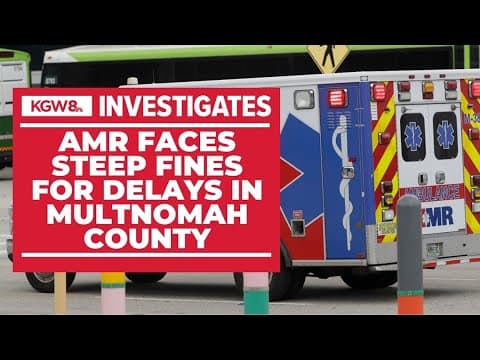 Ambulance delays could cost AMR $10K per month in Multnomah County, if not more