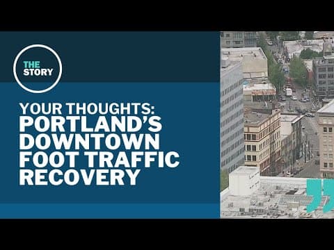 Downtown Portland's flagging foot traffic | Your Thoughts