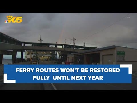 Some ferry routes will not get back to pre-pandemic service levels until next year
