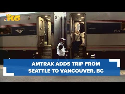 Amtrak adds round trip from Seattle to Vancouver, BC