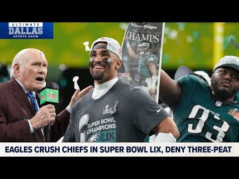 Eagles demolish Chiefs in Super Bowl 59 | Ultimate Dallas Sports Show