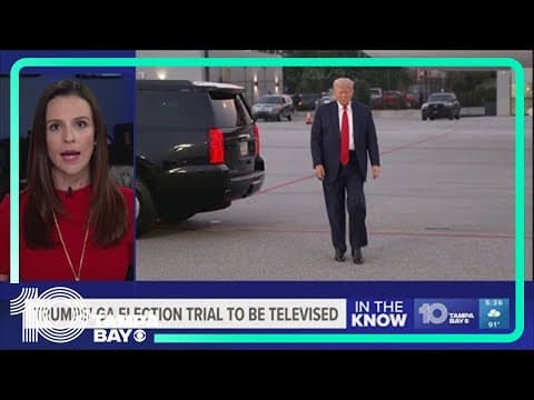 Trump's GA election trial will be televised