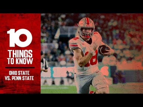 10 Things To Know: Ohio State vs. Penn State
