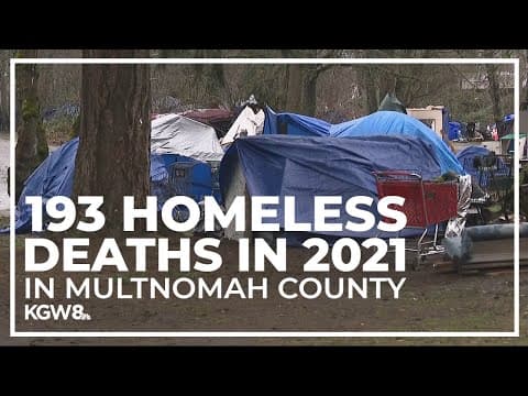 Multnomah County reports 193 homeless deaths in 2021