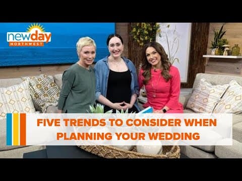 Five trends to consider when planning your wedding - New Day NW