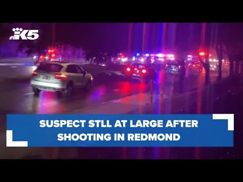 Heavy police presence in Redmond after shooting, suspect still at large