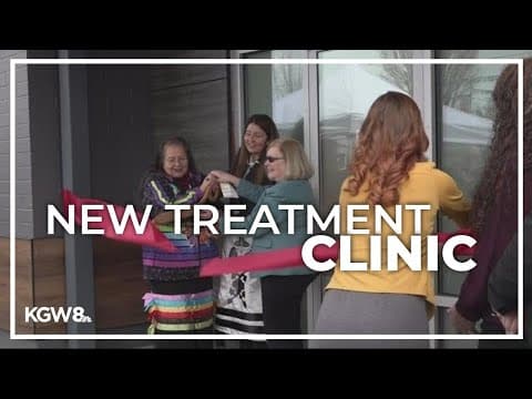 Confederated Tribes of Grand Ronde open new Portland opioid clinic