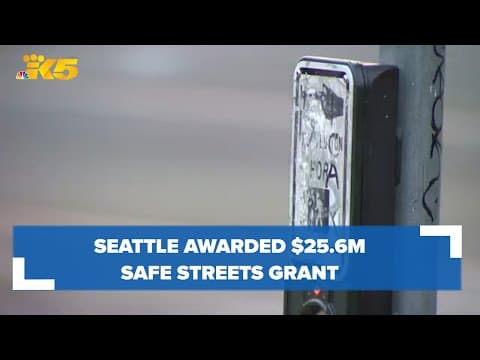 Seattle awarded $25.6 million 'Safe Streets' grant
