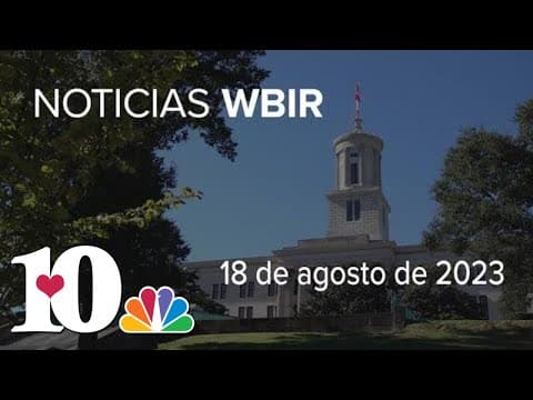 Noticias WBIR: Lo que tienes que saber sobre la semana del 14 al 18 de agosto de 2023