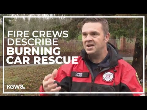 Portland first responders talk about dramatic rescue from car fire