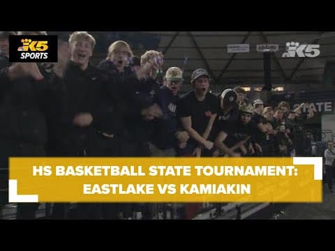 HS Basketball State Tourney:  Eastlake vs. Kamiakin 4A Girls Semi's