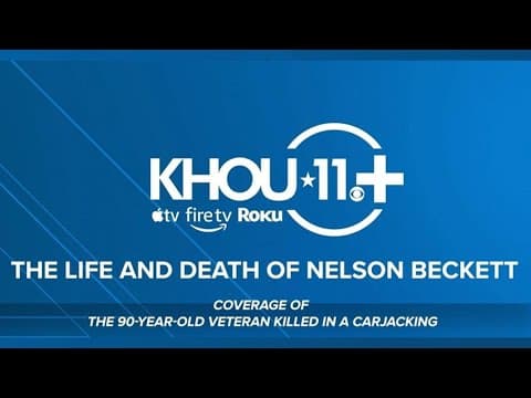 KHOU 11+ | The life and death of Nelson Beckett