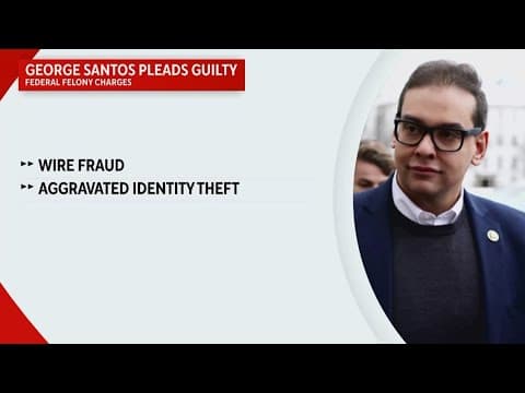 Former congressman George Santos pleads guilty to wire fraud