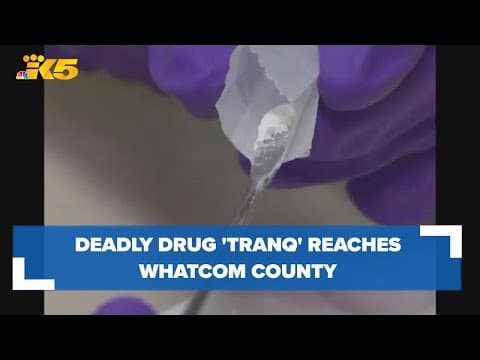 Deadly new drug claims its first life in Whatcom County