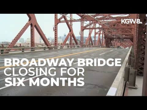 Portland's Broadway Bridge to close for 6 months for repairs