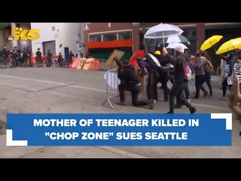 Mother of teenager killed in CHOP zone in 2020 suing city of Seattle