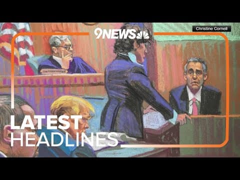 Latest headlines | Michael Cohen testifying in Trump hush money trial