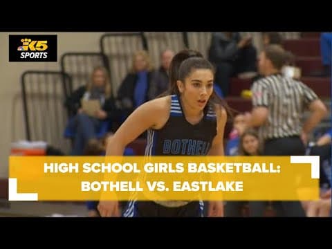 HS Basketball:  Bothell vs. Eastlake Girls