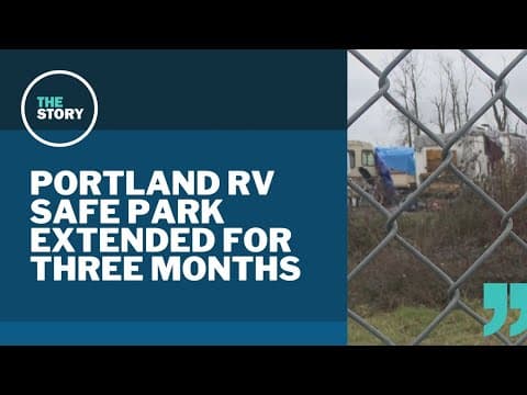 Portland no longer closing RV Safe Park homeless village, extends lease through June