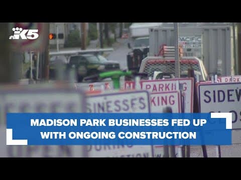 Madison Park businesses fed up with ongoing construction