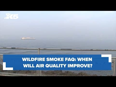 Wildfire smoke FAQ: When will the air quality improve?